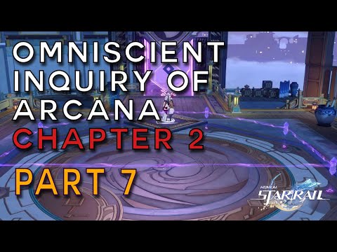 Honkai Star Rail | Chapter 2 |  Omniscient Inquiry of Arcana - Part 7