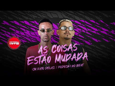 🔴 AS COISAS ESTÃO MUDADA - JM RATO DELAS, PODOSKI NO BEAT - MUSICA NOVA