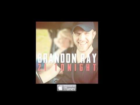 Brandon Ray- 21 Tonight (SINGLE)