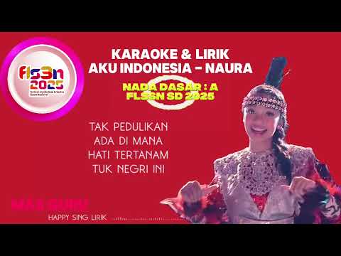 FLSSN 2025 - AKU INDONESIA - KARAOKE LIRIK Nada Dasar A #flssn2025 #flssnsd