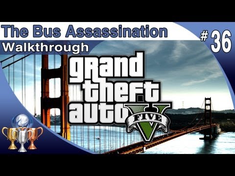 GTA 5 - Walkthrough Part 36 - The Bus Assassination - Franklin (Grand Theft Auto V)