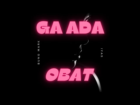 Bung Mark ft. Iyas - Ga Ada Obat (Official Lyric Video)