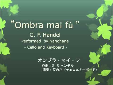 Ombra mai fu (Handel's Largo) by cello and keyboard: Nanohana