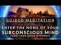 Enter the home of Subconscious mind - Yuan Chen Gong Hypnosis - Guided meditation