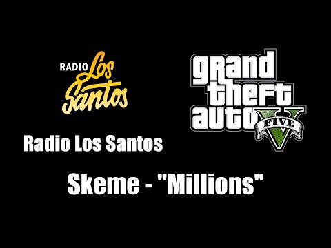 GTA V (GTA 5) - Radio Los Santos | Skeme - "Millions"