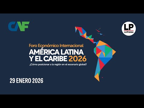 Día 2: Foro Económico Internacional América Latina y El Caribe (Parte 1)