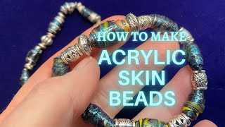 How to Create Acrylic Skin Beads Tutorial