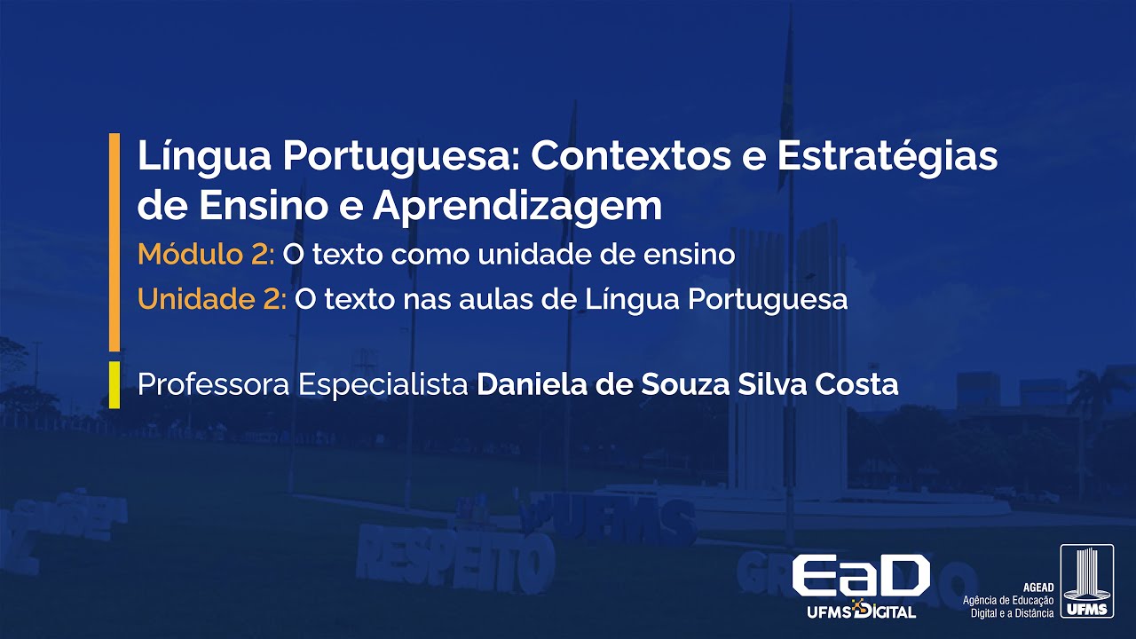 [UFMS Digital] Língua Portuguesa:  contextos e estratégias de ensino - Módulo 2 - Unidade 2