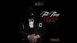 Ralo Ft. Birdman & Dae Dae "Tell Them" (Prod. Goose) Audio
