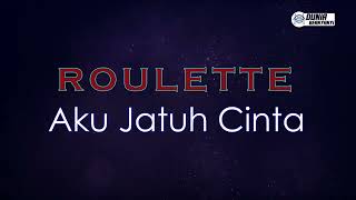 Download lagu Roulette - Aku Jatuh Cinta ( Karaoke Version ) mp3