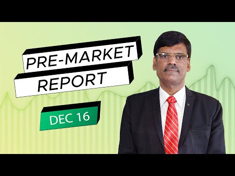 Pre Market Report 16-Dec-2021