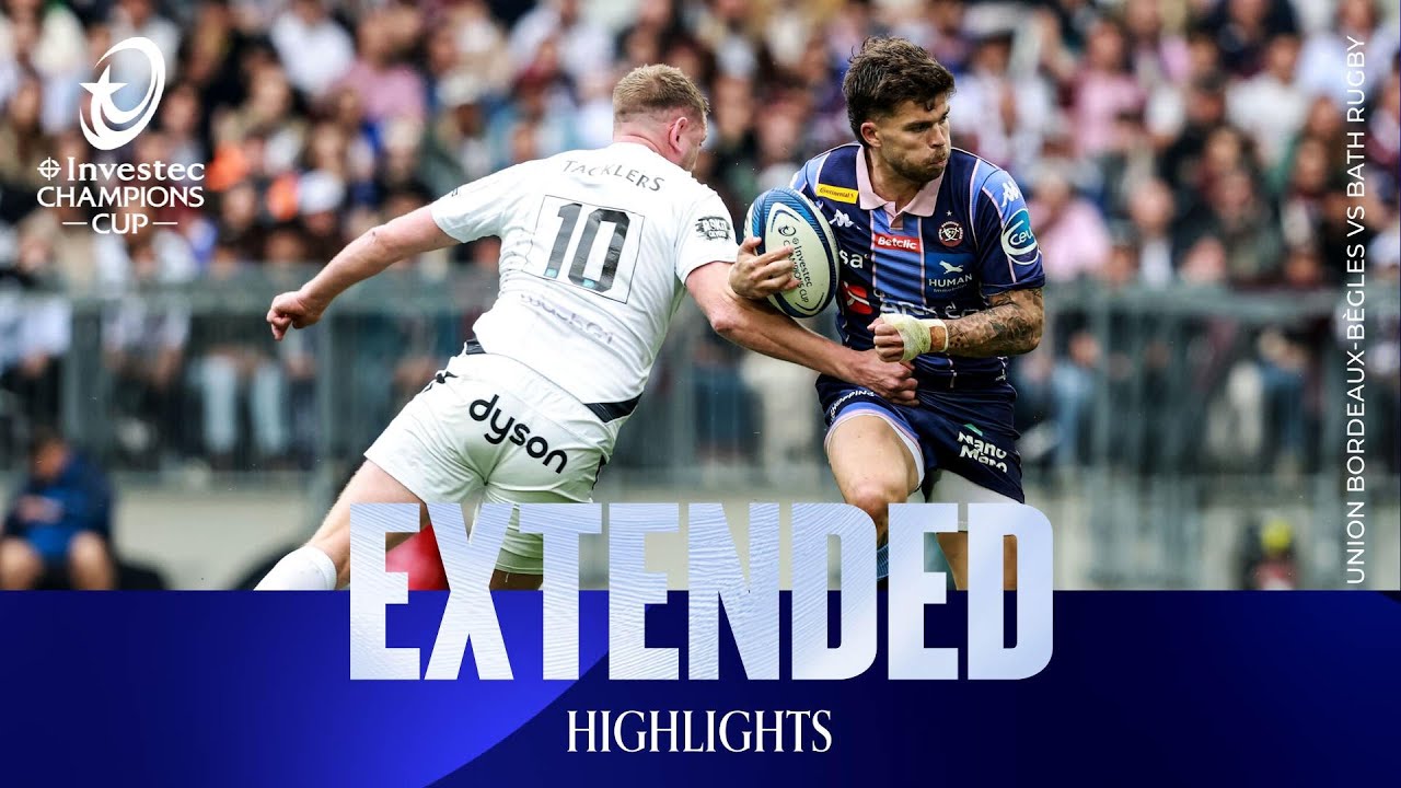 Extended Highlights - Union Bordeaux Bègles v Bath Rugby | Investec Champions Cup 2025/26