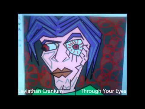 Leviathan Cranium - Through Your Eyes