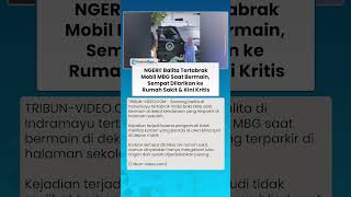 Balita di Indramayu Tertabrak Mobil MBG saat Bermain, Alami Luka dan Dilarikan ke Rumah Sakit