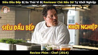 Download lagu [Review Phim] Siêu Đầu Bếp Bị Sa Thải Vì Bị Reviewer Chê Nấu Dở Tự Khởi Nghiệp Và Cái Kết mp3