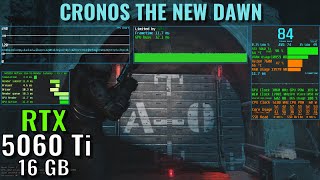 Cronos The New Dawn - RTX 5060 Ti 16GB - Ryzen 5 7600 - 1440p, 1080p - DLSS 4 Benchmark