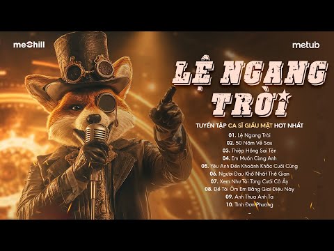 LỆ NGANG TRỜI - Tình Yêu Ấy Anh Rất Tôn Thờ | Nhạc Chill Triệu View CA SĨ GIẤU MẶT COVER Hot TikTok