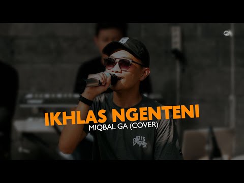 IKHLAS NGENTENI - MIQBAL GA (cover)