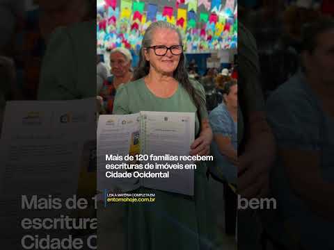 Mais de 120 famílias recebem escrituras de imóveis em Cidade Ocidental