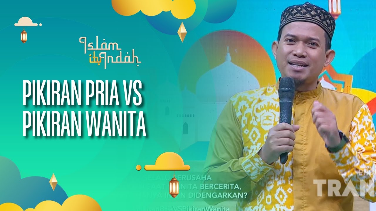 Pikiran Pria VS Pikiran Wanita - ISLAM ITU INDAH (06/08/26) P2