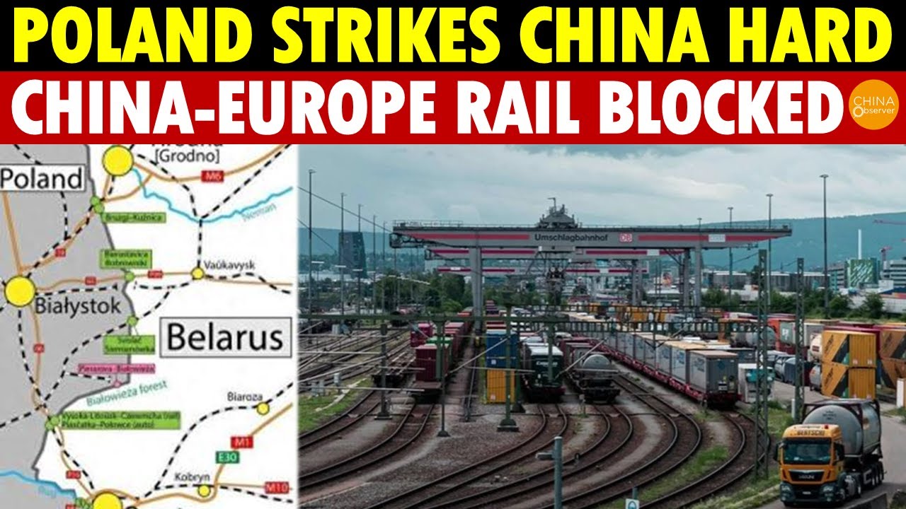 Poland Takes Strong Action, Closes Borders, China-Europe Rail Disrupted, 300 Trains Stuck in Belarus
