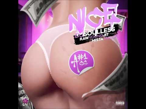 Dj Soulless Ft. Raw Young Jit & Mista Taylor - Nice