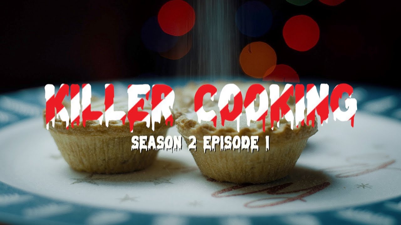 Killer Cooking Season Two Episode One: Mince Pies thumbnail