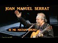 Joan Manuel Serrat , Si me matan bueno Gira Miguel Hernández 2010