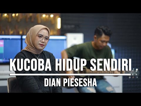 KUCOBA HIDUP SENDIRI - DIAN PIESESHA (LIVE COVER INDAH YASTAMI)