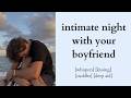 Intimate Night With Your Boyfriend Asmr