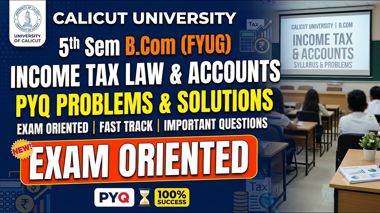 Calicut university 5th Semester Bcom Income tax Law and Accounts -PYQ Problems and solutions 