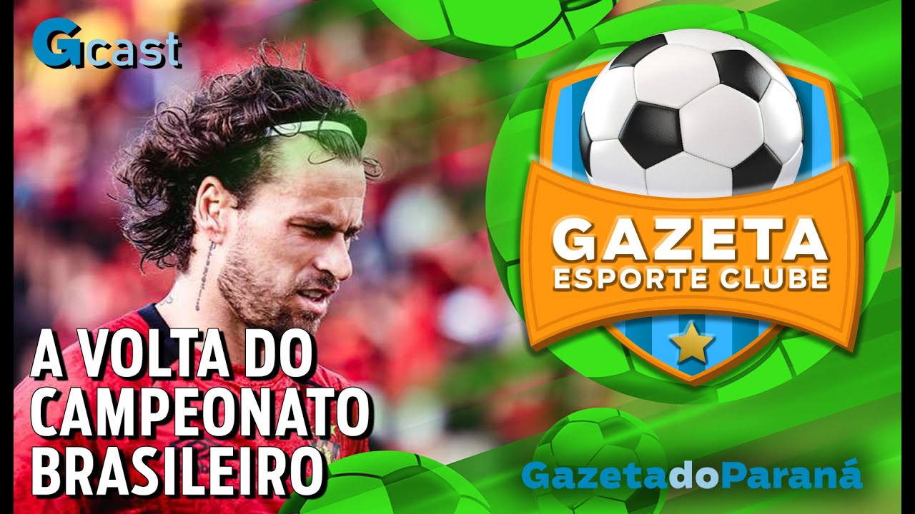 GAZETA ESPORTE CLUBE #69 | A VOLTA DO CAMPEONATO BRASILEIRO