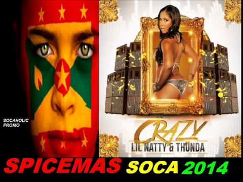 [NEW SPICEMAS 2014] Lil Natty & Thunda - Crazy - Grenada Soca 2014
