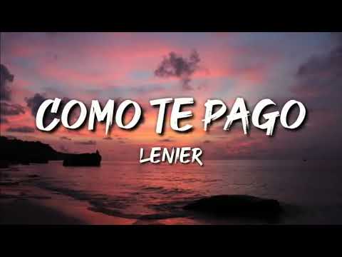 Como Te Pago __letra ( Lenier  )