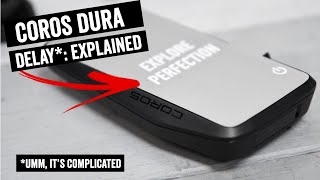 COROS DURA Delay: I Have Thoughts