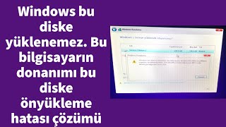 Windows bu diske yüklenemez. Bu bilgisayarın donanımı bu diske önyükleme yapmayı... hatası çözümü
