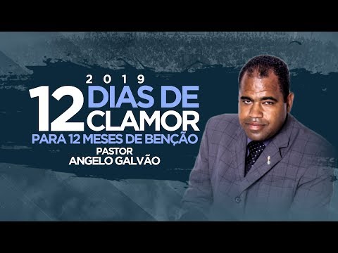 12 Dias de Clamor 2019 I Pr Angelo Galvao