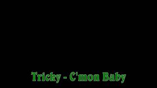 Tricky - C'mon Baby