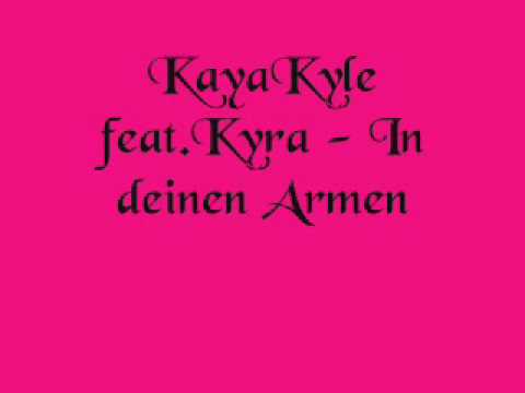 KayaKyle feat.Kyra In deinen Armen