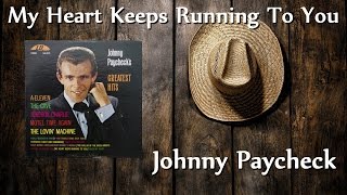 Johnny Paycheck - My Heart Keeps Running To You