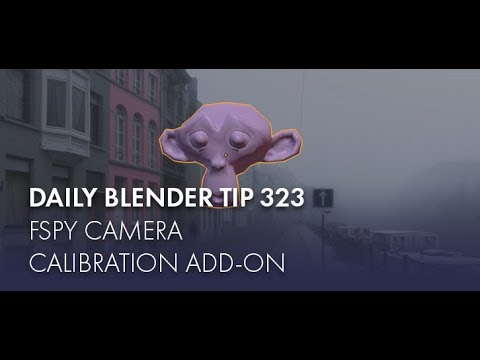 Daily Blender Tip 323 - Camera Calibration with fSpy add-on (Blender 2.8)
