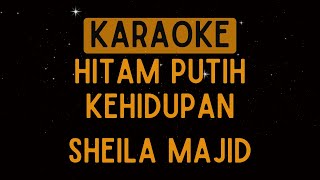 Download lagu Sheila Majid - Hitam Putih Kehidupan [Karaoke] mp3
