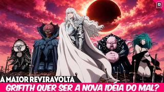 GRIFFITH ROMPE COM A MÃO DE DEUS E QUER SUBSTITUIR A IDEIA DO MAL?O PLANO FINAL REVELADO-BERSERK 386
