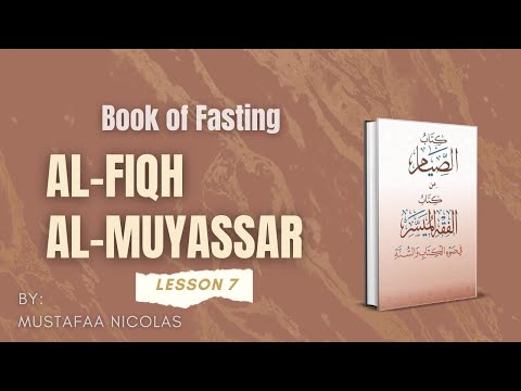 7 - The Book of Fasting from al-Fiqh al-Muyassar