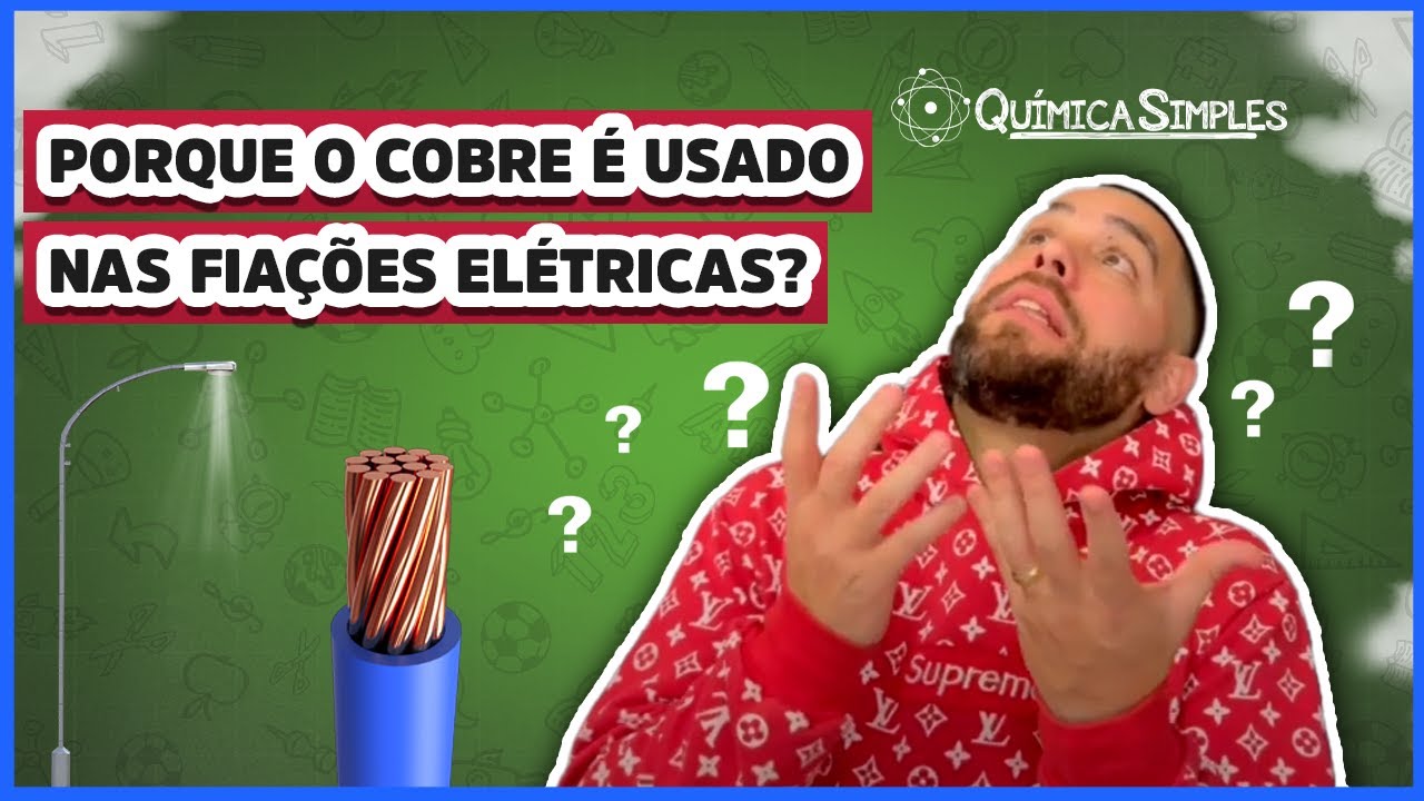Química Simples #36 - [Curiosidades] - Porque o Cobre é usado nas fiações elétricas?