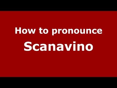 How to pronounce Scanavino