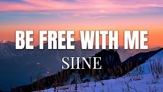 Download lagu Siine - Be Free With Me (Lyrics) mp3