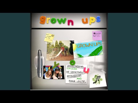 Grown Ups (feat. Unfriendly Neighbours & Emma Louise)