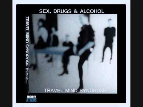 TRAVEL MIND SYNDROME (Greek rock band) - Sex, Drugs & Alcohol (2010)
