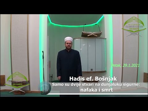 Hadis ef. Bošnjak: "Samo su dvije stvari na dunjaluku sigurne: nafaka i smrt" (hutba 29.1.2021)
